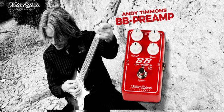 NEW】Xotic Andy Timmons BB-preamp BBP-AT BBプリアンプ New gear